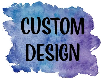 CUSTOM Design (Read Description)